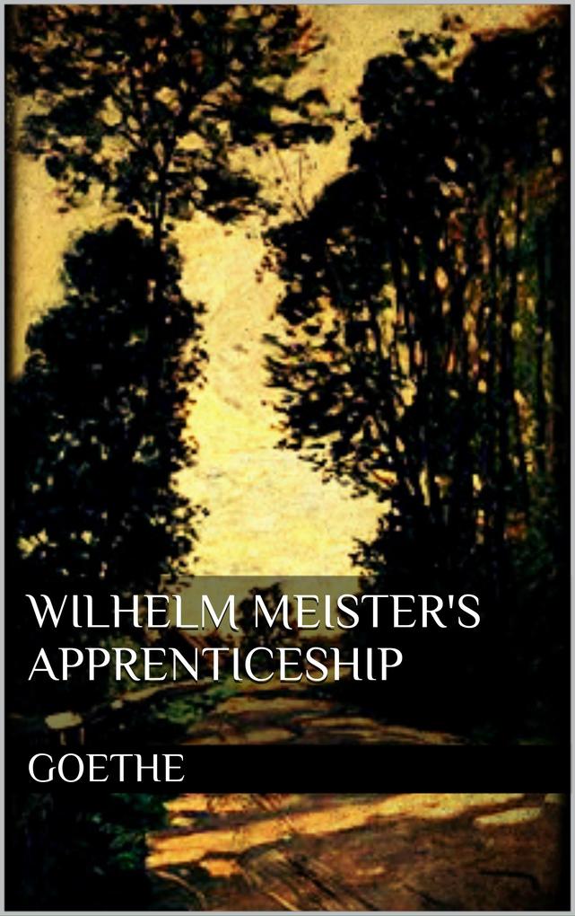 Produktbild: Wilhelm Meister's Apprenticeship | Johann Wolfgang von Goethe