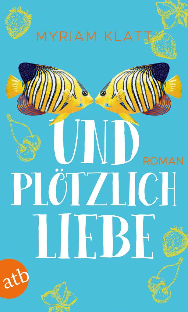 Produktbild: Und plötzlich Liebe | Myriam Klatt