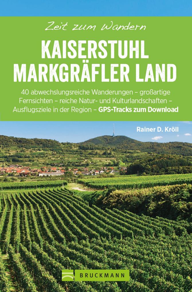 Produktbild: Bruckmann Wanderführer: Zeit zum Wandern Kaiserstuhl und Markgräferland | Rainer D. Kröll