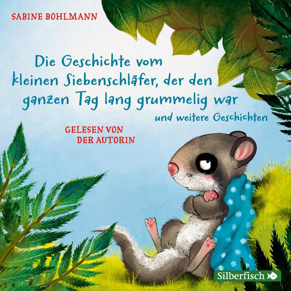 Produktbild: Der kleine Siebenschläfer: Die Geschichte vom kleinen Siebenschläfer, der den ganzen Tag lang grummelig war, Die Geschichte vom kleinen Siebenschläfer, der nicht einschlafen konnte, Die Geschichte vom kleinen Siebenschläfer, der nicht aufwachen wollte | Sabine Bohlmann