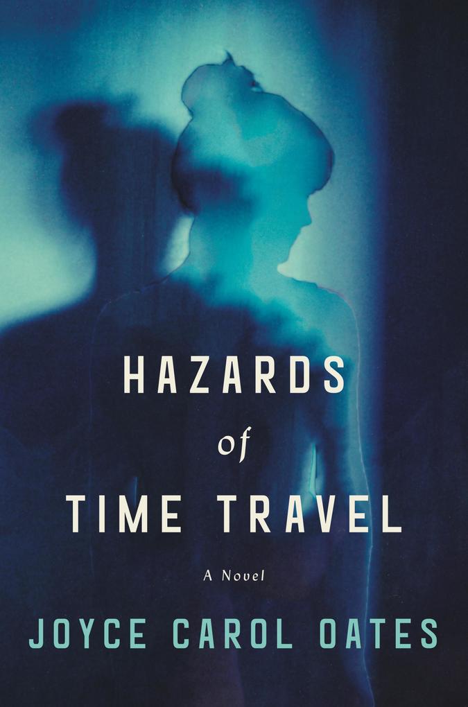 Produktbild: Hazards of Time Travel | Joyce Carol Oates