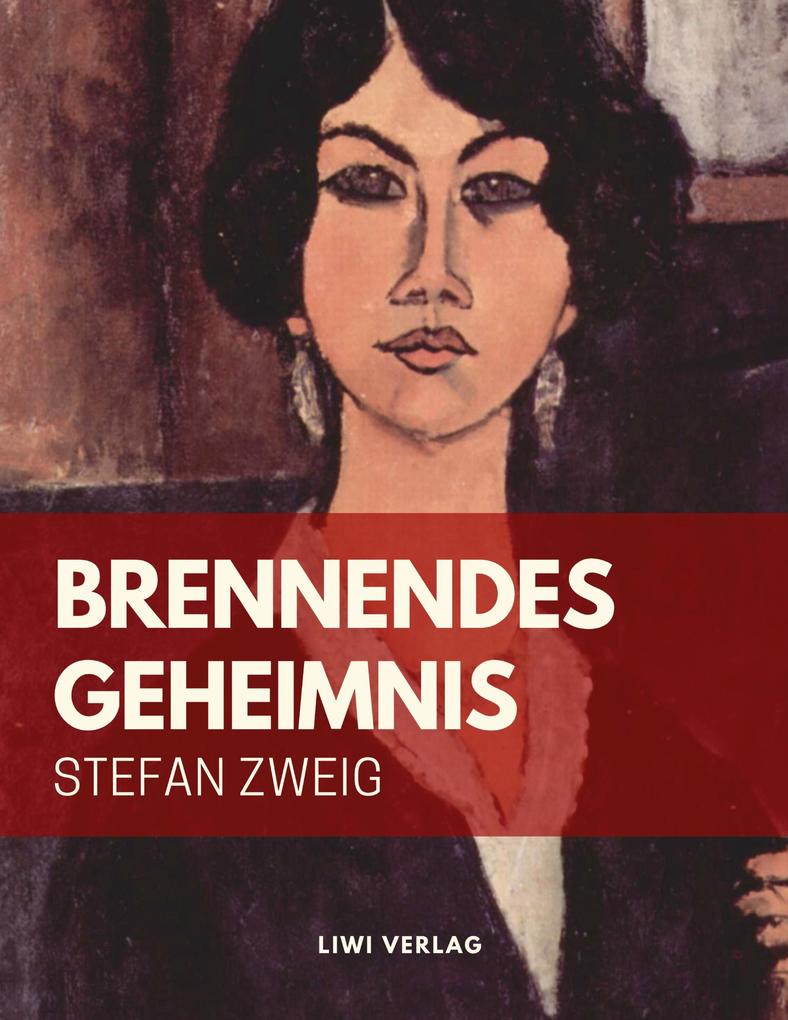 Produktbild: Stefan Zweig: Brennendes Geheimnis | Stefan Zweig