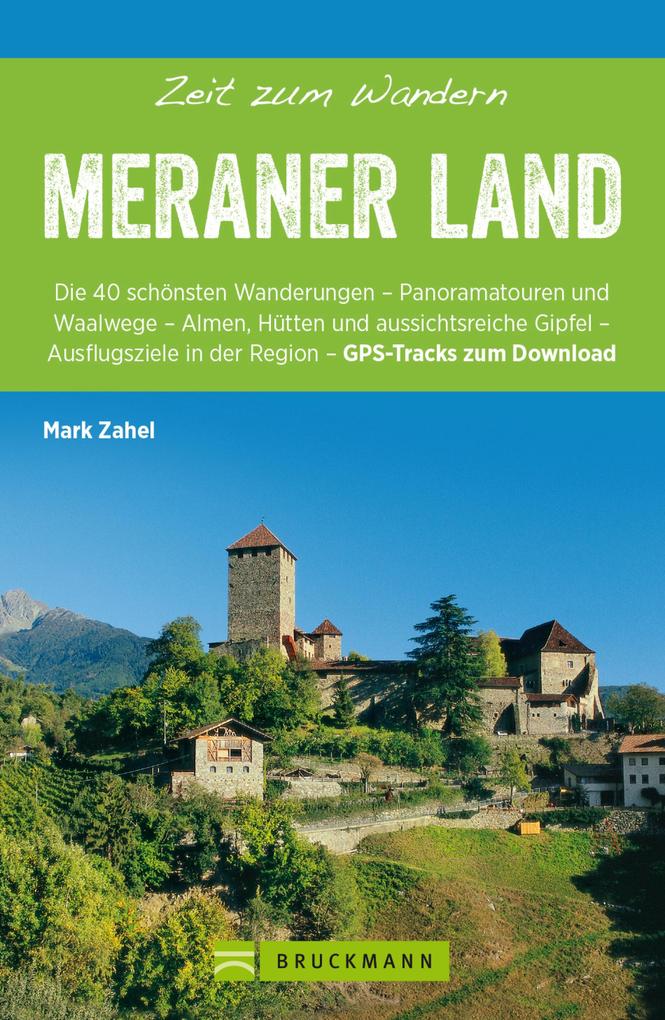 Produktbild: Bruckmann Wanderführer: Zeit zum Wandern Meraner Land | Mark Zahel
