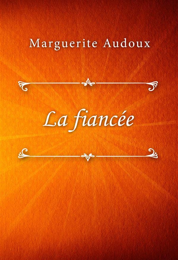 Produktbild: La fiancée | Marguerite Audoux