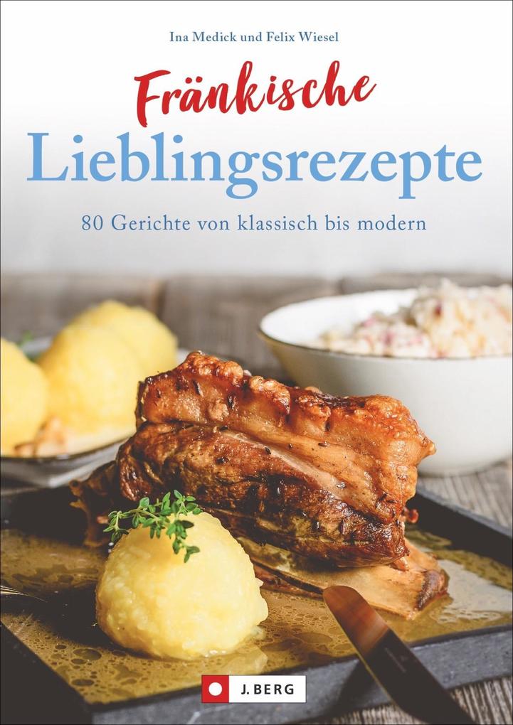 Produktbild: Fränkische Lieblingsrezepte | Ina Medick