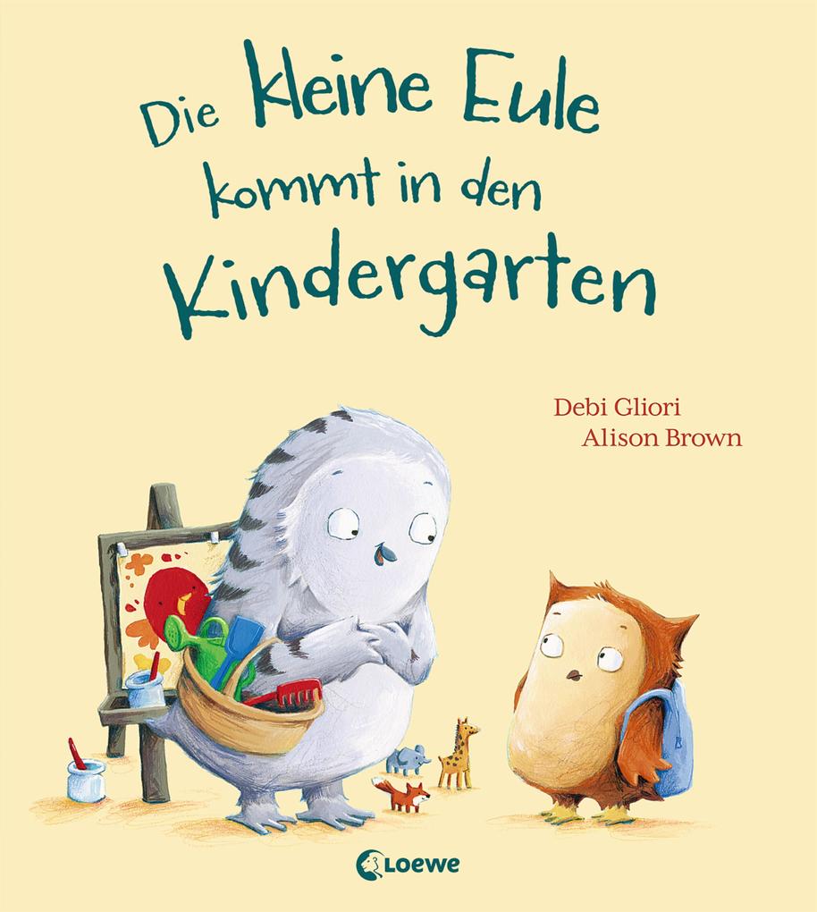Produktbild: Die kleine Eule kommt in den Kindergarten | Debi Gliori