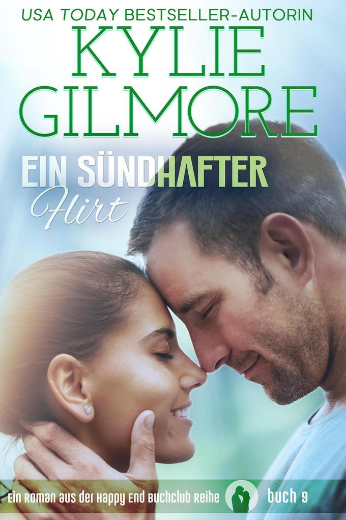 Produktbild: Ein sündhafter Flirt (Happy End Buchclub, Buch 9) | Kylie Gilmore