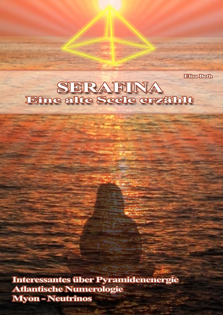 Produktbild: Serafina - Eine alte Seele erzählt | Elisabeth Ebenberger