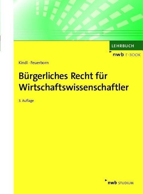 Produktbild: Bürgerliches Recht für Wirtschaftswissenschaftler | Johann Kindl, Andreas Feuerborn
