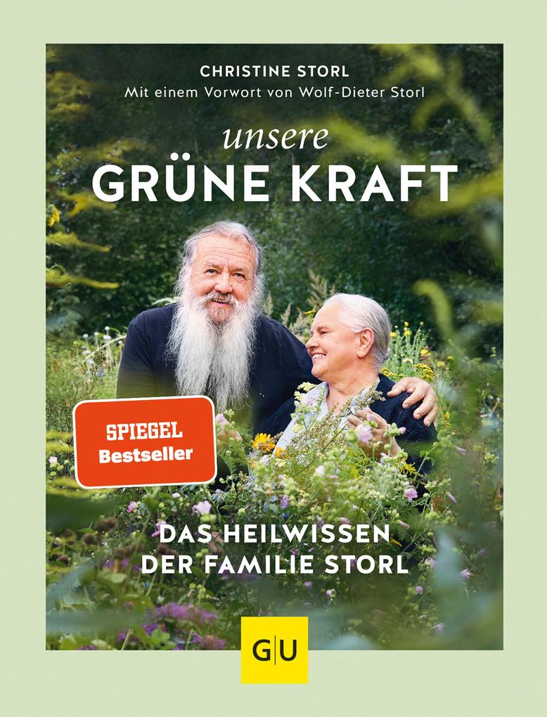 Produktbild: Unsere grüne Kraft - das Heilwissen der Familie Storl | Christine Storl