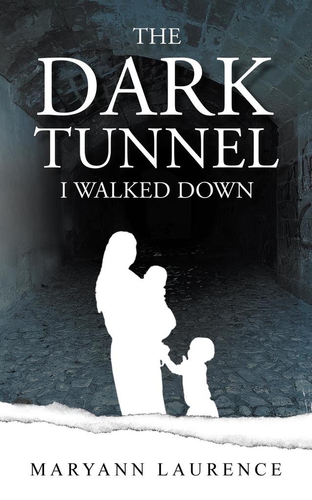 Produktbild: The Dark Tunnel I Walked Down | Maryann Laurence