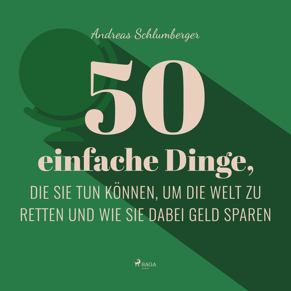 Produktbild: 50 einfache Dinge, die Sie tun können, um die Welt zu retten (Ungekürzt) | Andreas Schlumberger