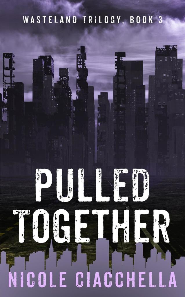 Produktbild: Pulled Together (Wasteland, #3) | Nicole Ciacchella
