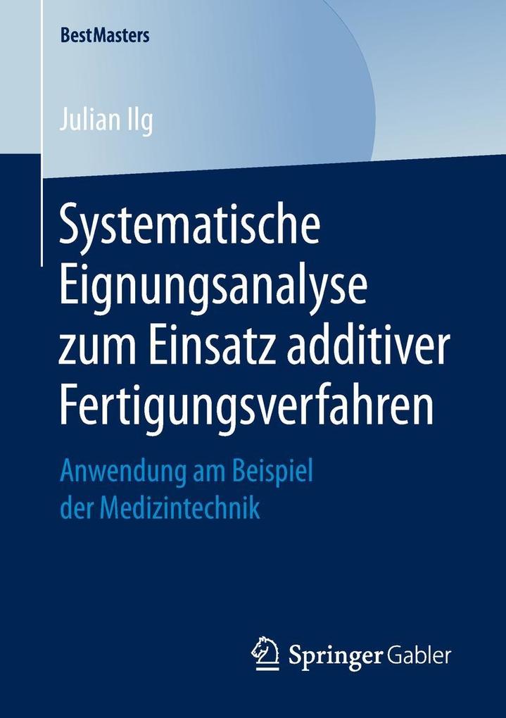Systematische Eignungsanalyse zum Einsatz additiver Fertigungsverfahren als eBook pdf