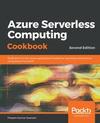 Azure Serverless Computing Cookbook,