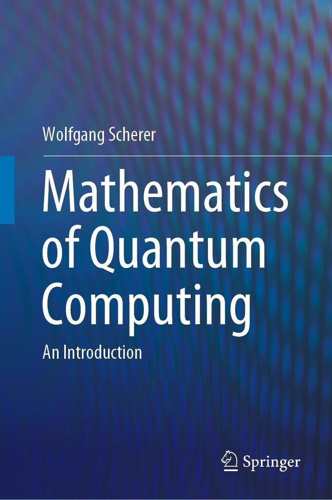 Produktbild: Mathematics of Quantum Computing | Wolfgang Scherer