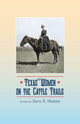 Texas Women on the Cattle Trails, 13 als Taschenbuch