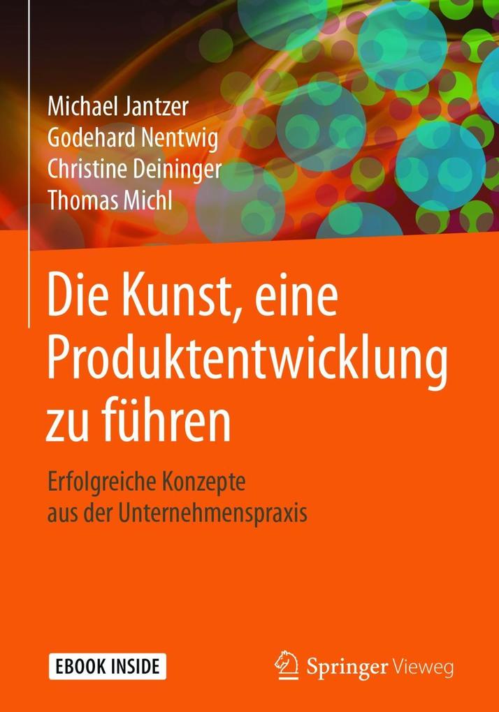 Produktbild: Die Kunst, eine Produktentwicklung zu führen | Michael Jantzer, Godehard Nentwig, Christine Deininger, Thomas Michl
