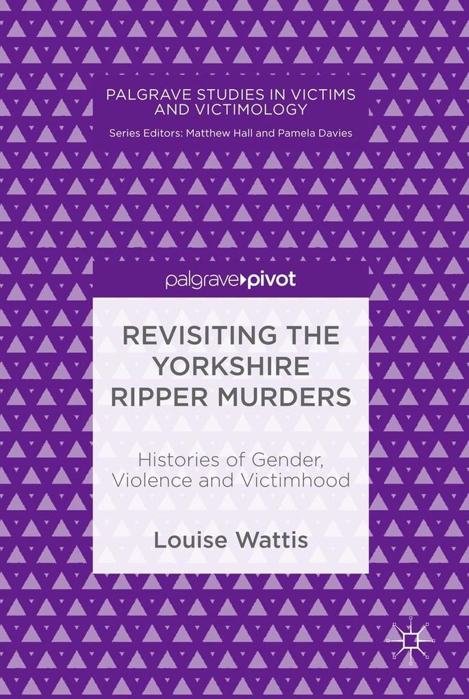 Produktbild: Revisiting the Yorkshire Ripper Murders | Louise Wattis