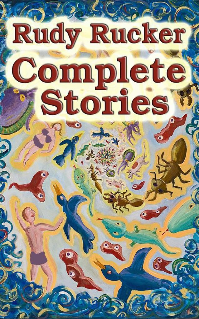 Produktbild: Complete Stories | Rudy Rucker