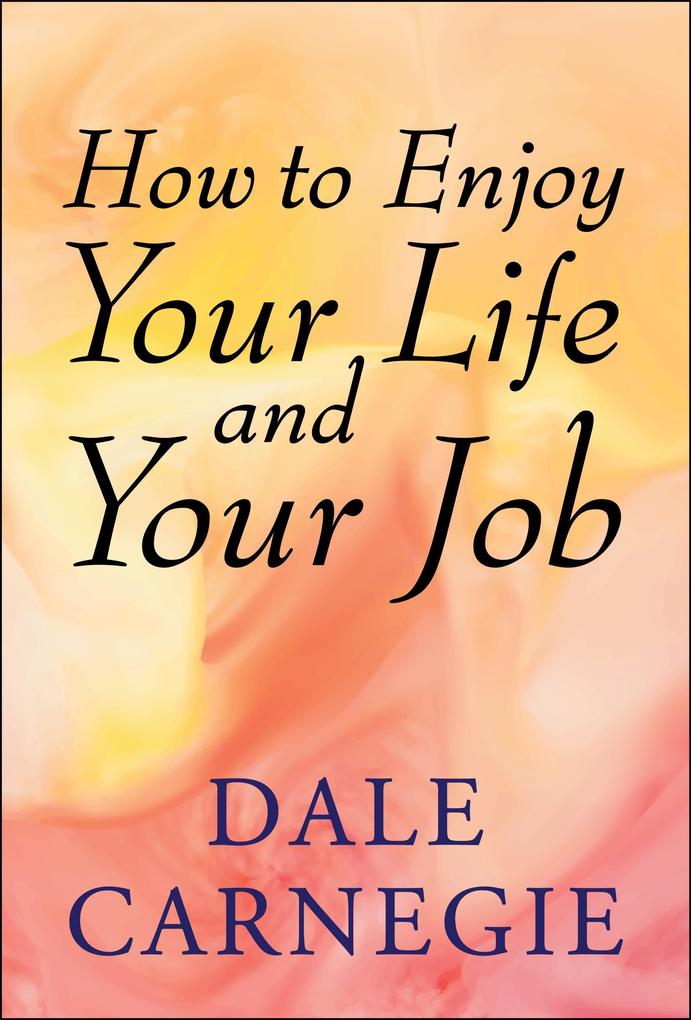 Produktbild: How to Enjoy Your Life and Your Job | Dale Carnegie