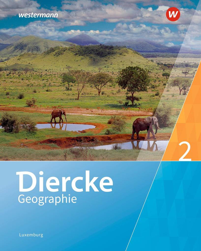 Produktbild: Diercke Geographie 2. Schulbuch. Für Luxemburg | Frank Bronder, Gisèle Coner, Nicole Ganser-Serve, Maryse Kass, Bénita Kayser