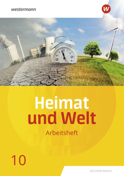 Produktbild: Heimat und Welt 10. Arbeitsheft. Sachsen-Anhalt | Margit Colditz, Evelyn Dieckmann, Notburga Protze, Ines Schmidt