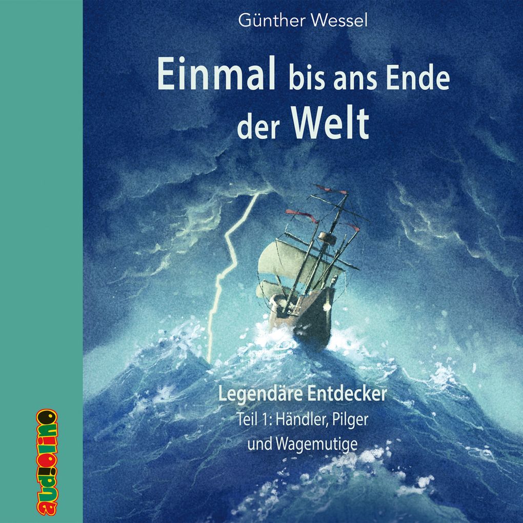 Produktbild: Einmal bis ans Ende der Welt - Legendäre Entdecker | Günther Wessel