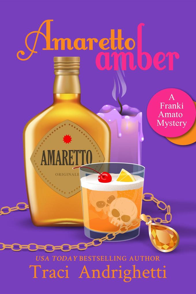 Produktbild: Amaretto Amber (Franki Amato Mysteries, #3) | Traci Andrighetti
