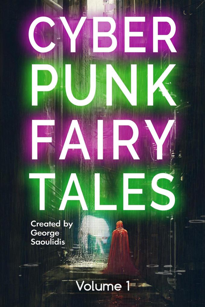 Produktbild: Cyberpunk Fairy Tales: Volume 1 | George Saoulidis