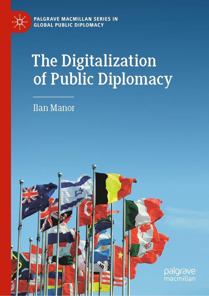 Produktbild: The Digitalization of Public Diplomacy | Ilan Manor