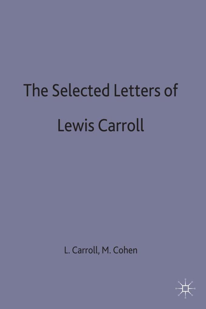Produktbild: The Selected Letters of Lewis Carroll | Lewis Carroll, Roger Lancelyn Green