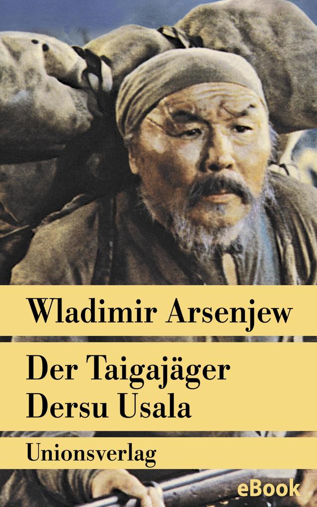Produktbild: Der Taigajäger Dersu Usala | Wladimir Arsenjew