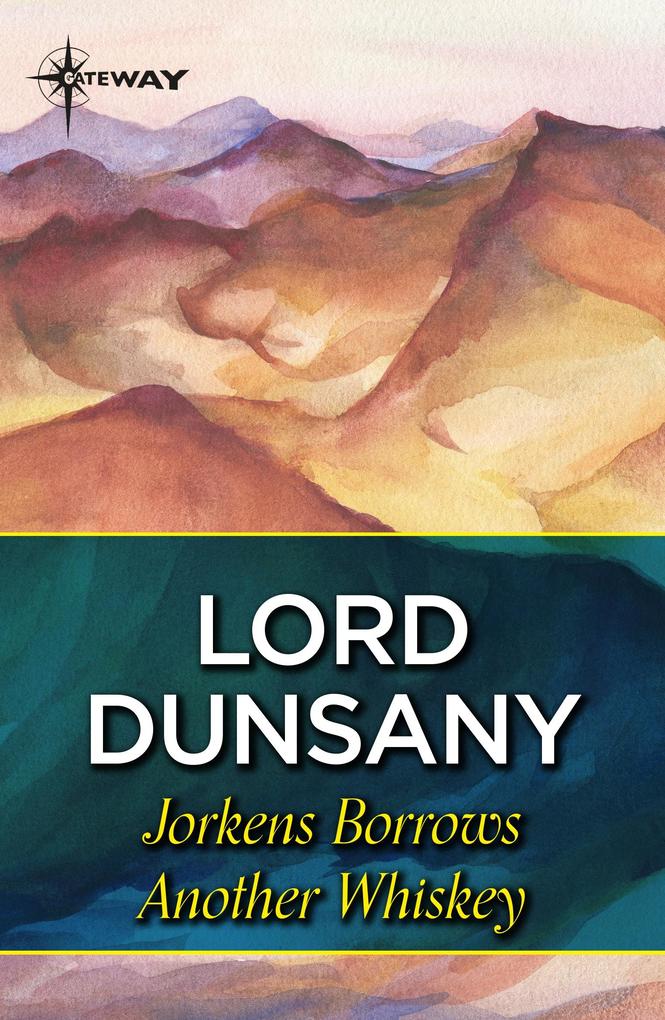 Produktbild: Jorkens Borrows Another Whiskey | Lord Dunsany