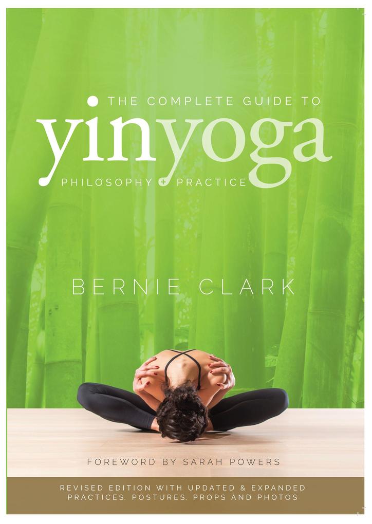 Produktbild: The Complete Guide to Yin Yoga | Bernie Clark