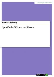 Produktbild: Spezifische Wärme von Wasser | Clarissa Puhony