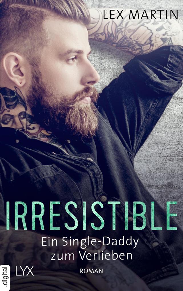 Produktbild: Irresistible - Ein Single-Daddy zum Verlieben | Lex Martin