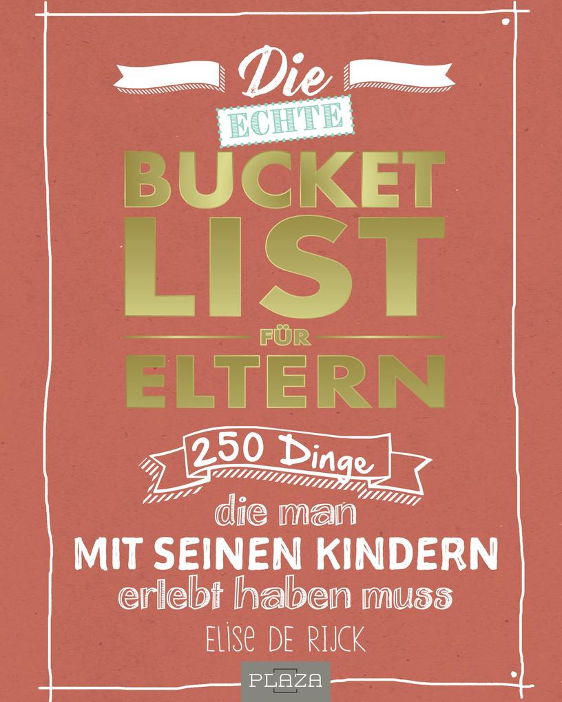 Produktbild: Die echte Bucket List für Eltern | Elise de Rijck