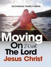 Moving on With The Lord Jesus Christ!