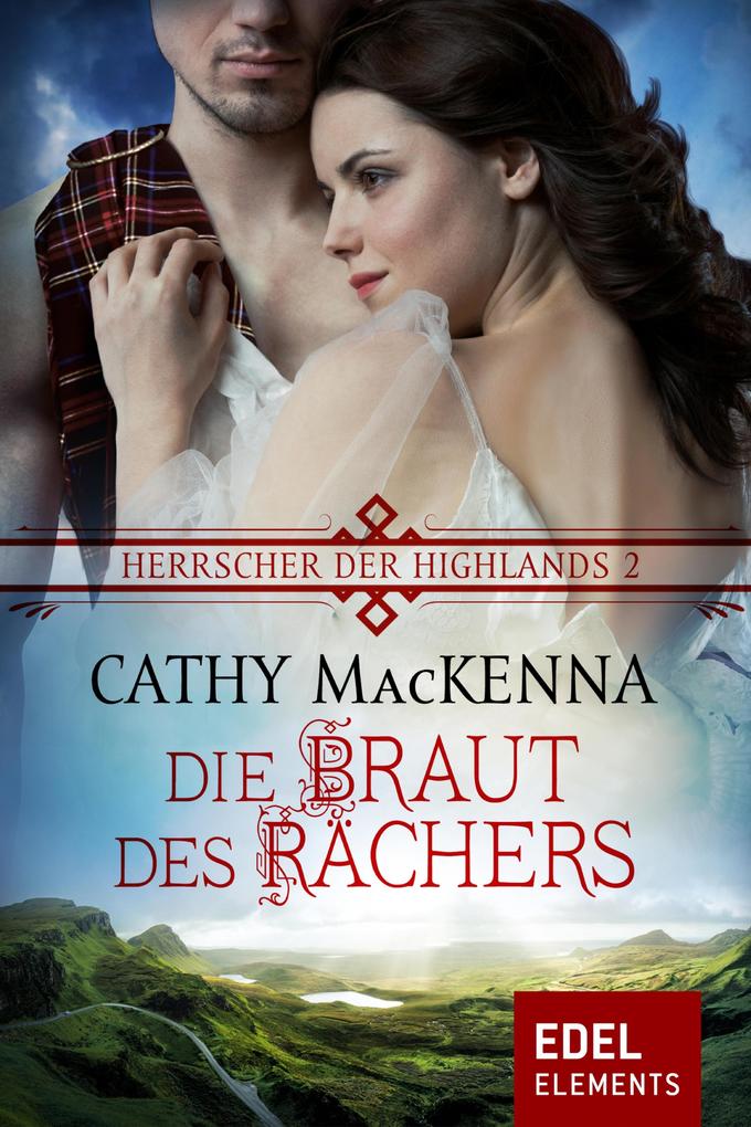 Produktbild: Herrscher der Highlands - Die Braut des Rächers | Cathy MacKenna