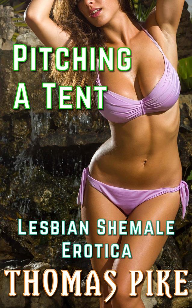 Produktbild: Pitching a Tent - Lesbian Shemale Erotica | Thomas Pike