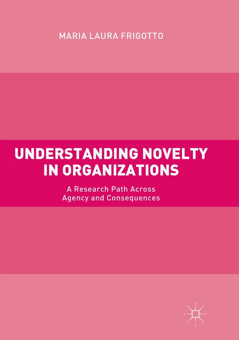 Produktbild: Understanding Novelty in Organizations | Maria Laura Frigotto