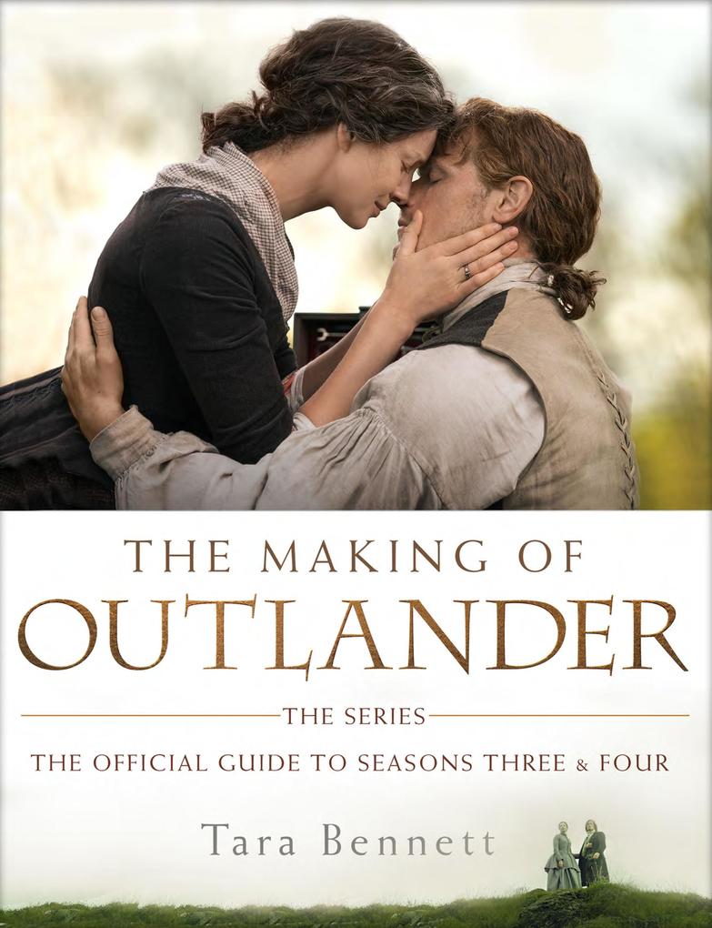 Produktbild: The Making of Outlander: The Series | Tara Bennett