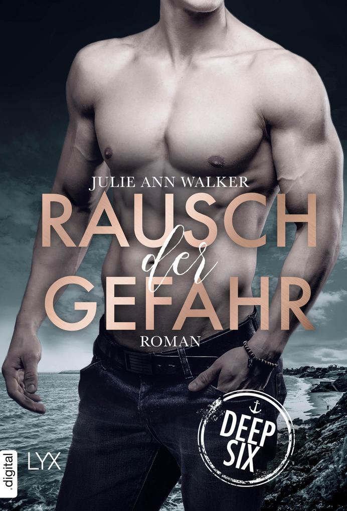 Produktbild: Deep Six - Rausch der Gefahr | Julie Ann Walker