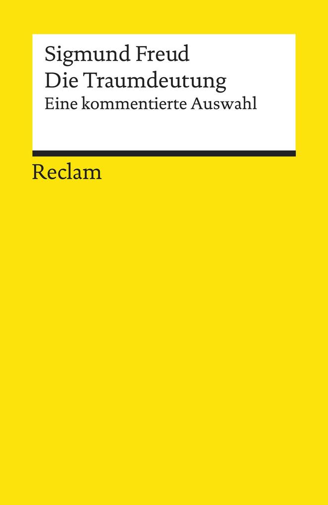 Produktbild: Die Traumdeutung. Eine kommentierte Auswahl | Sigmund Freud