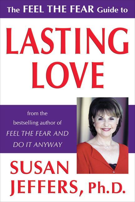 Produktbild: The Feel the Fear Guide to Lasting Love | Susan Jeffers