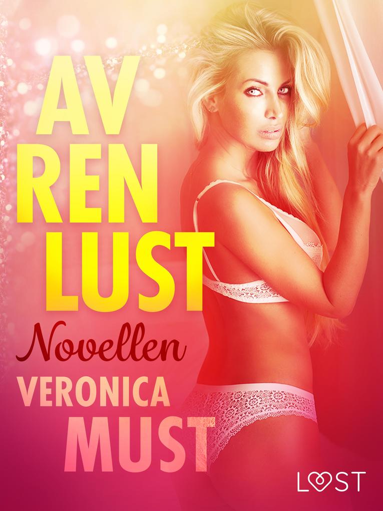Produktbild: Av ren lust: Novellen | Veronica Must
