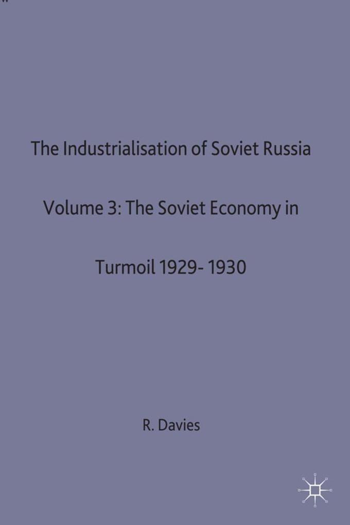 The Industrialisation of Soviet Russia 3: The Soviet Economy in Turmoil 1929-1930 als Buch (gebunden)