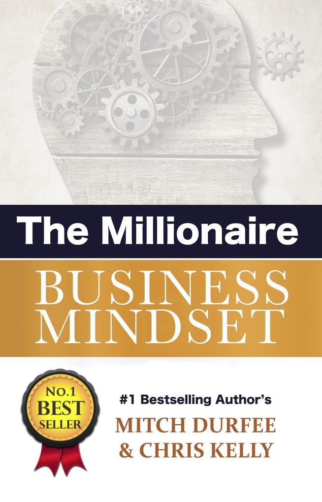 Produktbild: The Millionaire Business Mindset | Mitch Durfee, Chris Kelly
