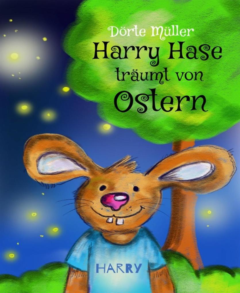 Produktbild: Harry Hase träumt von Ostern | Dörte Müller